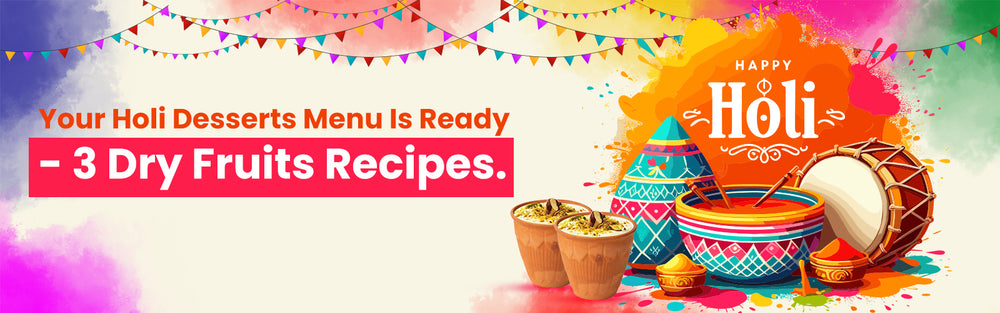 Your Holi Desserts Menu Is Ready - 3 Dry Fruits Recipes.